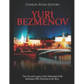 Yuri Bezmenov: The Life and Legacy of the Influential KGB Informant Who Defected to the West