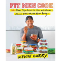 Fit Men Cook: 100+ Meal Prep Recipes for Men and Women--Always #Healthyaf, Never Boring