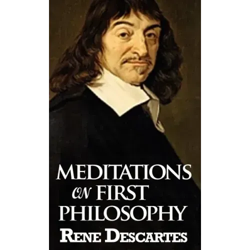 Meditations on First Philosophy