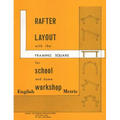 Rafter Layout with the Framing Square for School and Home Workshop