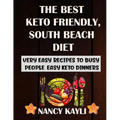 The Best Keto Friendly, South Beach Diet: Very Easy Recipes To Busy People, Easy Keto Dinners