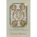 The Fourfold Gospel: A Theological Reading of the New Testament Portraits of Jesus