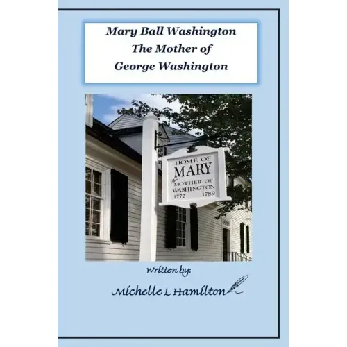 Mary Ball Washington - Mother of George Washington