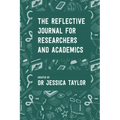 The Reflective Journal for Researchers and Academics