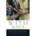With Jesus: Finding Your Place in the Story of Christ