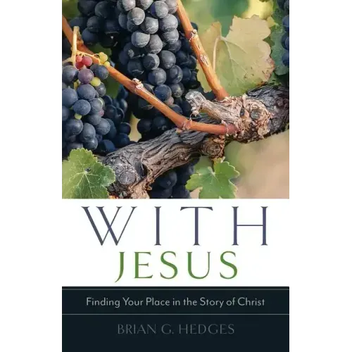 With Jesus: Finding Your Place in the Story of Christ
