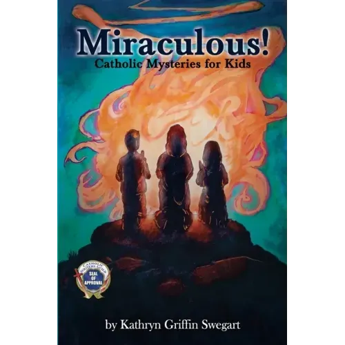 Miraculous!: Catholic Mysteries for Kids