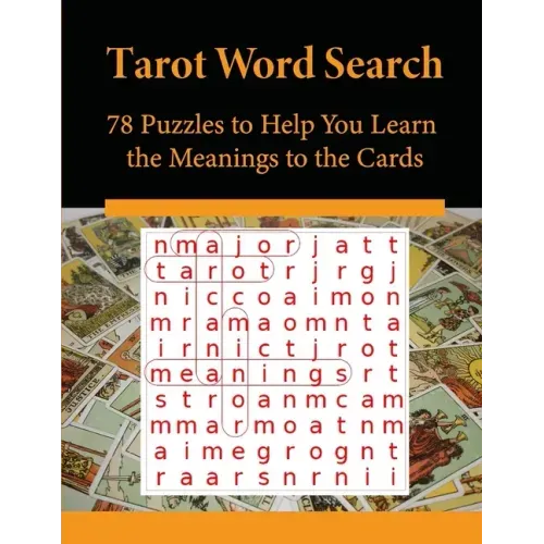 Tarot Word Search: 78 Puzzles to Help You Learn the Meanings to the Cards