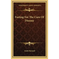 Fasting for the Cure of Disease