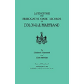 Land Office and Prerogative Court Records of Colonial Maryland. State of Maryland Publications of the Hall of Records Commission No. 4