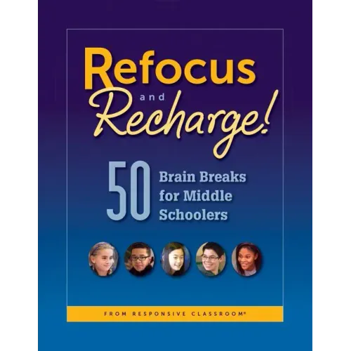 Refocus and Recharge: 50 Brain Breaks for Middle Schoolers