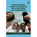 School-Based Family Counseling with Refugees and Immigrants