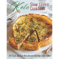Keto Slow Cooker Cookbook: 250 Tasty and Easy Keto Recipes for Your Slow Cooker