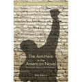 The Anti-Hero in the American Novel: From Joseph Heller to Kurt Vonnegut