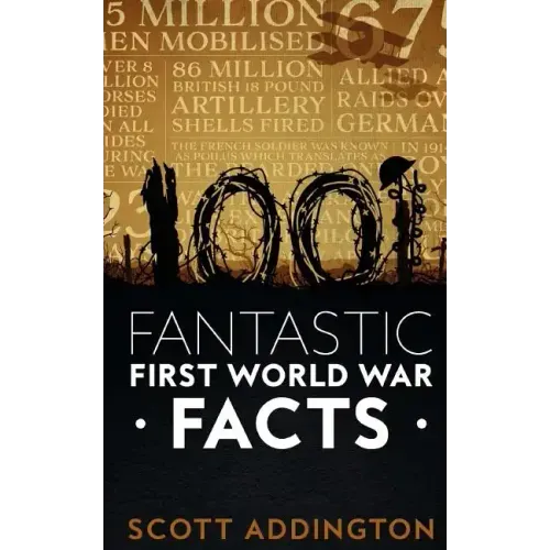 1001 Fantastic First World War Facts
