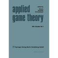 Applied Game Theory: Proceedings of a Conference at the Institute for Advanced Studies, Vienna, June 13-16, 1978
