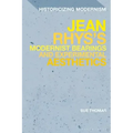Jean Rhys's Modernist Bearings and Experimental Aesthetics