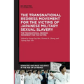The Transnational Redress Movement for the Victims of Japanese Military Sexual Slavery