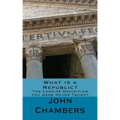 What is a Republic?: The Concise Definition You were Never Taught