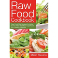 Raw Food Cookbook: Raw Food Diet Recipes Including Some of the Best Raw Superfoods for a Healthy Lifestyle!