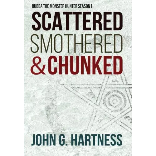 Scattered, Smothered, & Chunked: Bubba the Monster Hunter Season 1