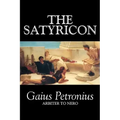 The Satyricon by Petronius Arbiter, Fiction, Classics