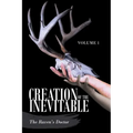 Creation of the Inevitable: Volume 1