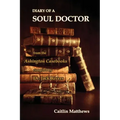 Diary Of A Soul Doctor: from the Ashington Casebooks compiled by Dr. Jack Rivers