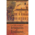 Our Life Among the Iroquois Indians