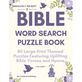 ABSOLUTELY THE BEST! Bible Word Search Puzzle Book, Volume 1: 80 Large-Print Themed Puzzles Featuring Uplifting Bible Verses and Hymns