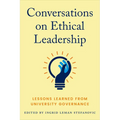 Conversations on Ethical Leadership: Lessons Learned from University Governance