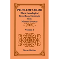 People of Color: Black Genealogical Records and Abstracts from Missouri Sources, Volume 2