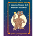 Everything I Need to Know I Learned from E.T. the Extra-Terrestrial