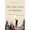 The Nine Lives of Pakistan: Dispatches from a Precarious State
