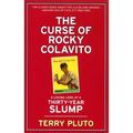The Curse of Rocky Colavito: A Loving Look at a Thirty-Year Slump