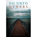 Do Unto Others: Jesus Was a Liberal
