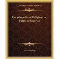 Encyclopedia of Religions or Faiths of Man V2