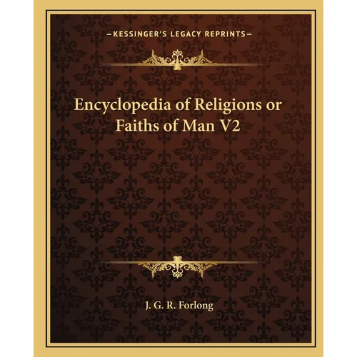 Encyclopedia of Religions or Faiths of Man V2