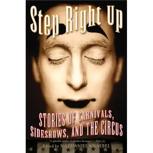Step Right Up: Stories of Carnivals, Sideshows, and the Circus
