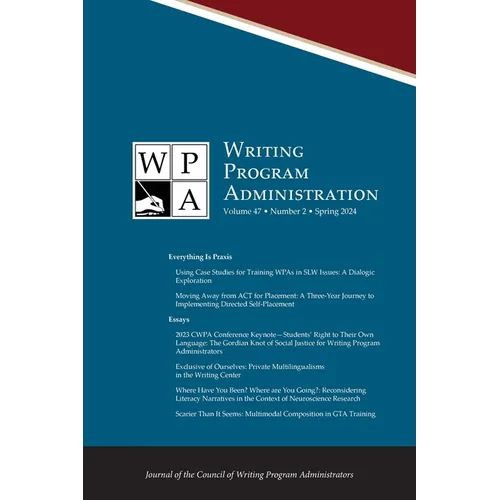 Wpa: Writing Program Administration 47.2 (Spring 2024)