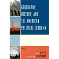 Geography, History, and the American Political Economy