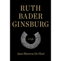 Ruth Bader Ginsburg: A Life