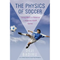 The Physics of Soccer: Using Math and Science to Improve Your Game
