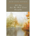 All the Air We Will Ever Breathe