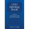 UFO Briefing Book: A Guide to Congressional Oversight of the UAP Phenomenon