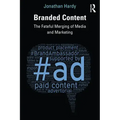 Branded Content: The Fateful Merging of Media and Marketing
