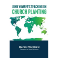 John Wimber's Teaching on Church Planting