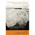 The Gospel and the Land of Promise: Christian Approaches to the Land of the Bible