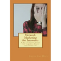 Network Marketing for Introverts: A Relationship Guide for the Shy, Timid and Reserved