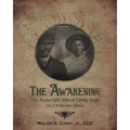 The Awakening: The Seawright-Ellison Family Saga, Vol. 1, A Narrative History